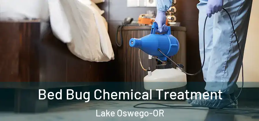  Bed Bug Chemical Treatment Lake Oswego-OR