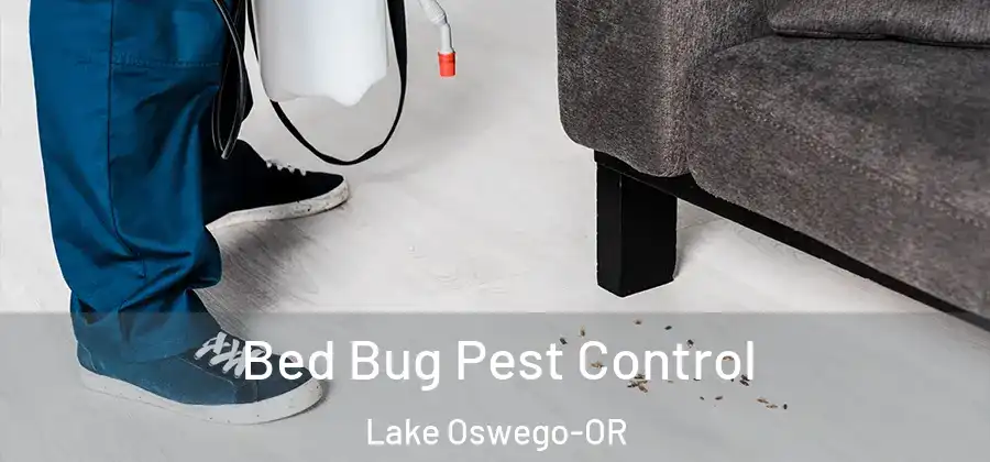Bed Bug Pest Control Lake Oswego-OR