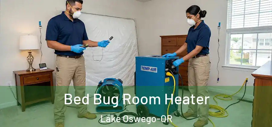 Bed Bug Room Heater Lake Oswego-OR
