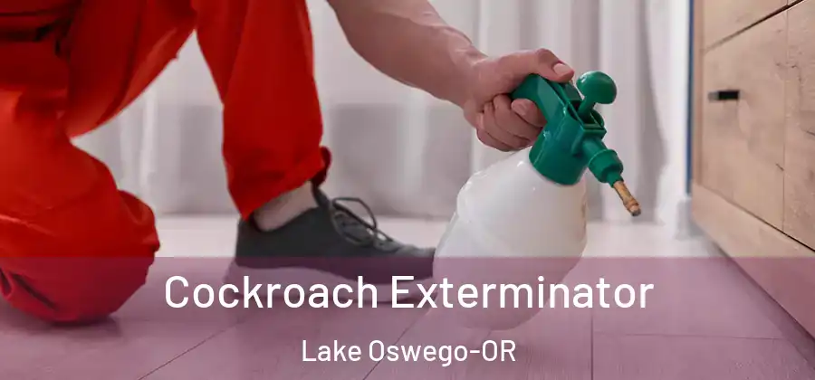 Cockroach Exterminator Lake Oswego-OR