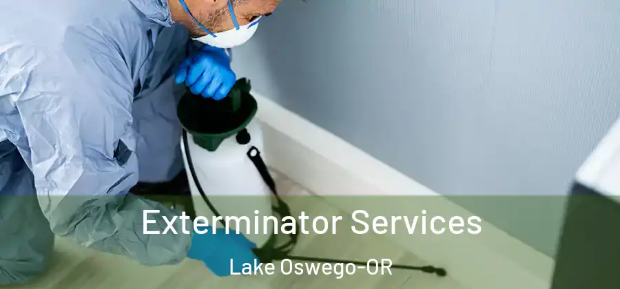 Exterminator Services Lake Oswego-OR