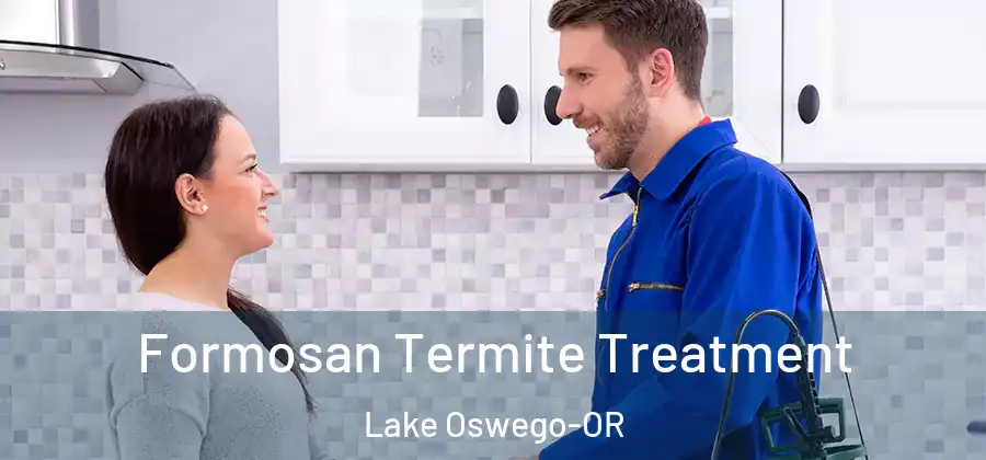 Formosan Termite Treatment Lake Oswego-OR