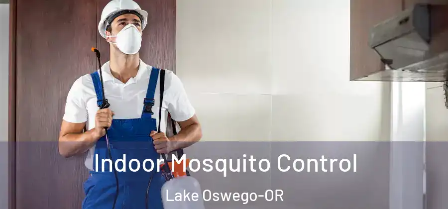 Indoor Mosquito Control Lake Oswego-OR