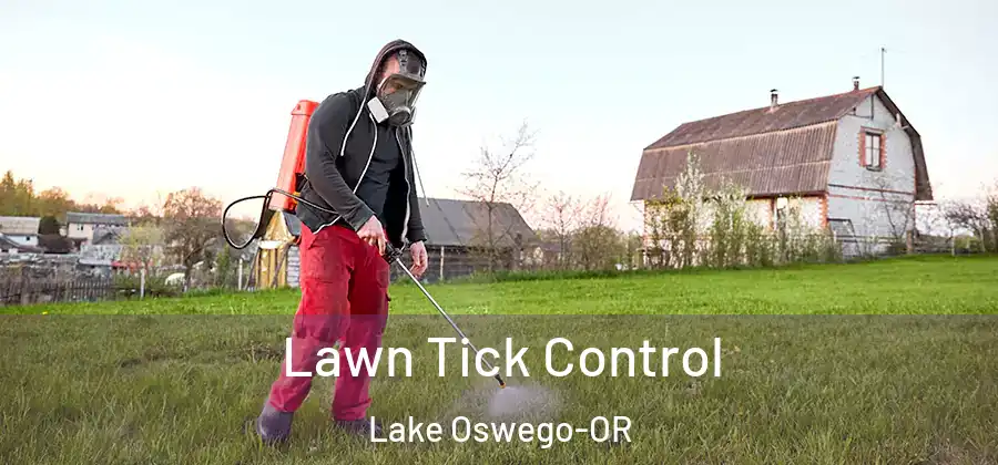 Lawn Tick Control Lake Oswego-OR
