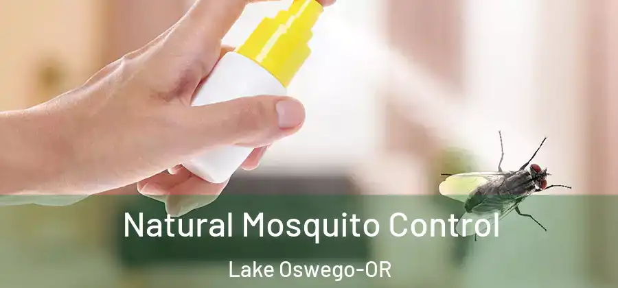 Natural Mosquito Control Lake Oswego-OR