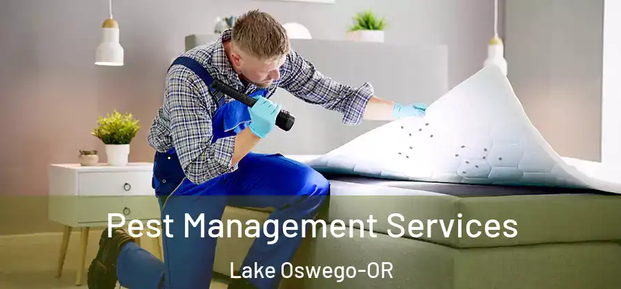 Pest Management Services Lake Oswego-OR